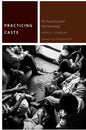 Practicing Caste: On Touching and Not Touching - Paperback