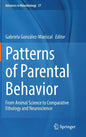 Patterns of Parental Behavior: From Animal Science to Comparative Ethology and Neuroscience - Hardcover