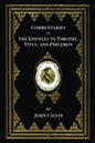 Commentaries on the Epistles to Timothy, Titus, and Philemon - Paperback