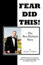 Fear Did This!: The Ben Hudach Story - Paperback