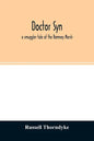 Doctor Syn; a smuggler tale of the Romney Marsh - Paperback