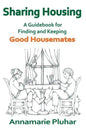 Sharing Housing: A Guidebook for Finding and Keeping Good Housemates - Paperback
