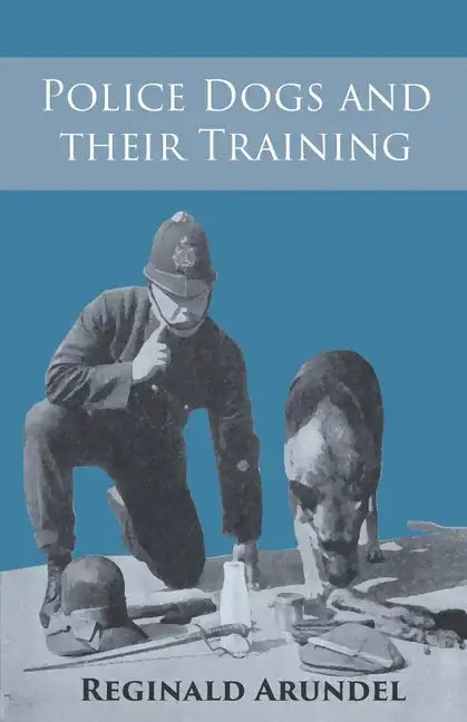 Police Dogs and their Training - Paperback