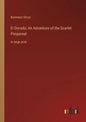 El Dorado; An Adventure of the Scarlet Pimpernel: in large print - Paperback