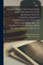 Stories From the Thousand and One Nights (the Arabian Nights' Entertainments) Translated by Edward William Lane, Rev. by Stanley Lane-Poole, With Intr - Paperback