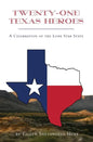 Twenty-One Texas Heroes: A Celebration of the Lone Star State - Hardcover