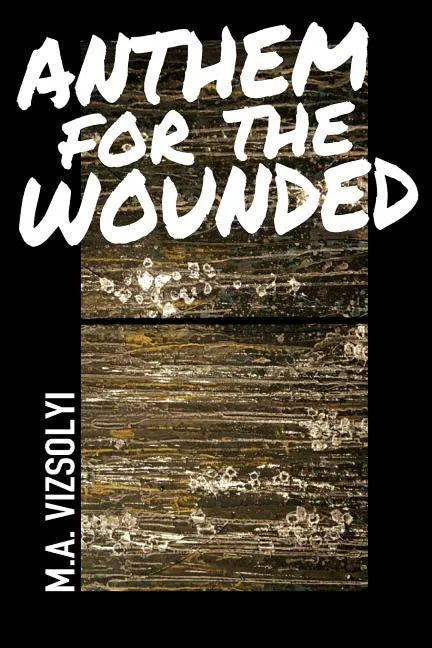 Anthem for the Wounded - Paperback