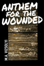 Anthem for the Wounded - Paperback