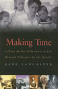 Making Time: Lillian Moller Gilbreth -- A Life Beyond "Cheaper by the Dozen" - Paperback