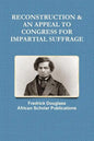 Reconstruction & an Appeal to Congress for Impartial Suffrage - Paperback