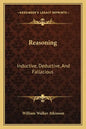 Reasoning: Inductive, Deductive, and Fallacious - Paperback