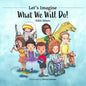 Let's Imagine What We Will Do - Paperback