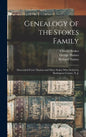 Genealogy of the Stokes Family: Descended From Thomas and Mary Stokes who Settled in Burlington County, N. J. - Hardcover