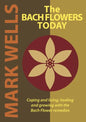 The Bach Flowers Today - Paperback