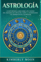 Astrología: Lo que necesita saber sobre los 12 signos del Zodiaco, las cartas del tarot, la numerología y el despertar de la kundalini - Paperback