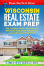 Wisconsin Real Estate Exam Prep: The Complete Guide to Passing the Wisconsin Real Estate Salesperson License Exam the First Time! - Paperback