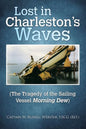 Lost in Charleston's Waves: The Tragedy of the Sailing Vessel Morning Dew - Paperback