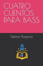 Cuatro Cuentos Para Bass - Paperback
