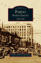 Fargo, North Dakota: 1870-1940 - Hardcover