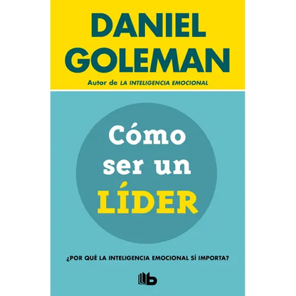 Cómo Ser Un Líder: ¿Por Qué La Inteligencia Emocional Sí Importa? / What Makes a Leader - Paperback