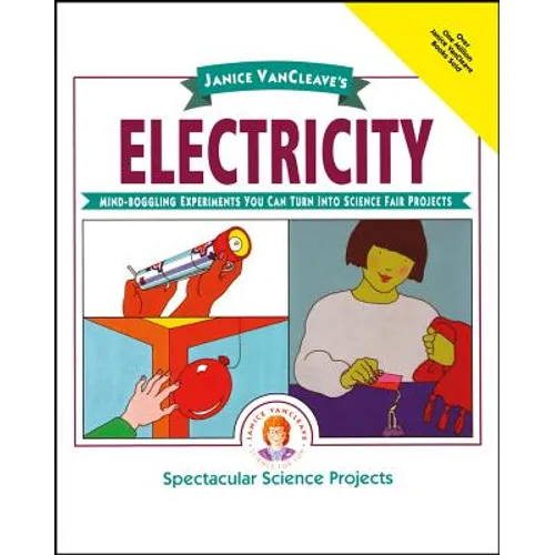 Janice Vancleave's Electricity: Mind-Boggling Experiments You Can Turn Into Science Fair Projects - Paperback