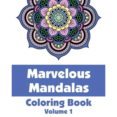 Marvelous Mandalas Coloring Book, Volume 1 - Paperback