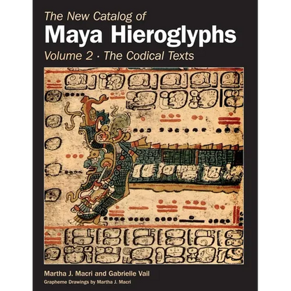 The New Catalog of Maya Hieroglyphs, Volume Two: Codical Texts Volume 264 - Hardcover