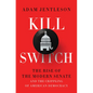 Kill Switch: The Rise of the Modern Senate and the Crippling of American Democracy - Hardcover