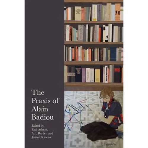 The Praxis of Alain Badiou - Paperback