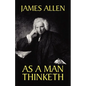 As a Man Thinketh - Paperback