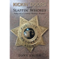 Kickin' Doors and Slappin' Whores: Tales of a Cowboy Bounty Hunter - Paperback