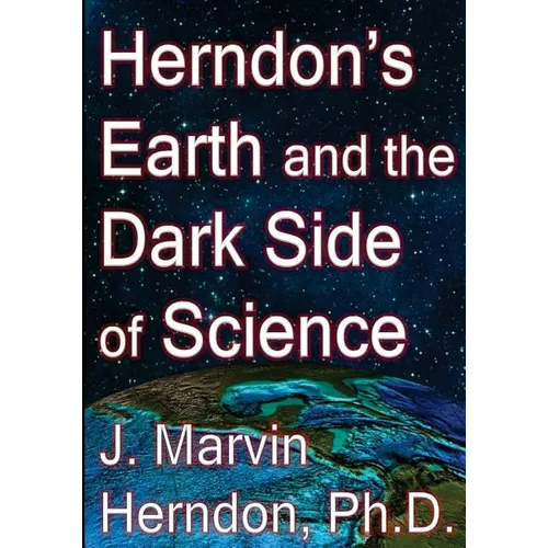 Herndon's Earth and the Dark Side of Science - Paperback
