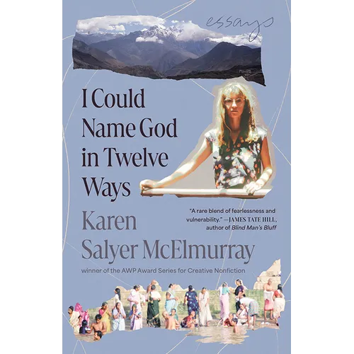 I Could Name God in Twelve Ways: Essays - Paperback