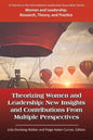 Theorizing Women and Leadership: New Insights and Contributions from Multiple Perspectives - Paperback