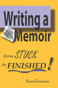 Writing A Memoir from Stuck to Finished!: Helpful Step-by-Step Guide to Writing Family History and Putting Life Stories on Paper - Paperback