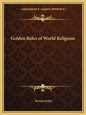 Golden Rules of World Religions - Paperback