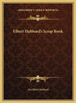 Elbert Hubbard's Scrap Book - Hardcover