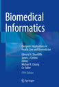 Biomedical Informatics: Computer Applications in Health Care and Biomedicine - Hardcover