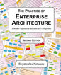 The Practice of Enterprise Architecture: A Modern Approach to Business and IT Alignment - Paperback