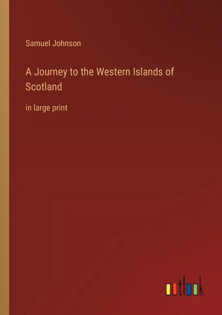 A Journey to the Western Islands of Scotland: in large print - Paperback