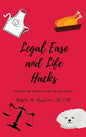 Legal Ease and Life Hacks: Essays on Pursuits of Excellence - Hardcover