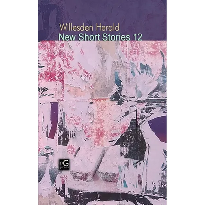 Willesden Herald New Short Stories 12 - Paperback