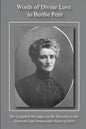 Words of Divine Love to Berthe Petit: Compiled from "The Sorrowful and Immaculate Heart of Mary" - Paperback