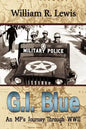 GI Blue: An MP's Journey Through World War II - Paperback