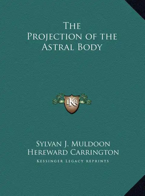 The Projection of the Astral Body - Hardcover