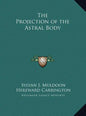 The Projection of the Astral Body - Hardcover