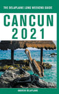Cancun - The Delaplaine 2021 Long Weekend Guide - Paperback