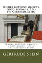 Tender buttons: objects, food, rooms (1914) by: Gertrude Stein - Paperback