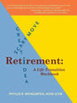 Retirement: Great Idea! Scary Move!: A Life Transition Workbook - Paperback