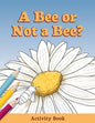 A Bee or Not a Bee?: Activity Book - Paperback